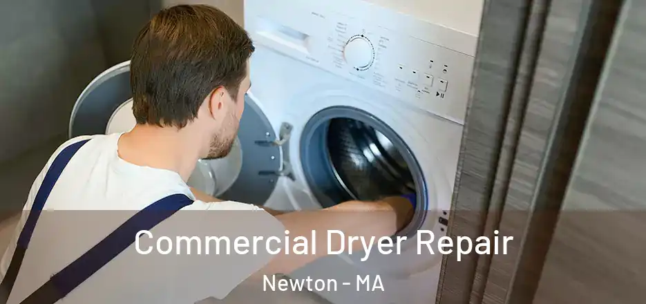 Commercial Dryer Repair Newton - MA