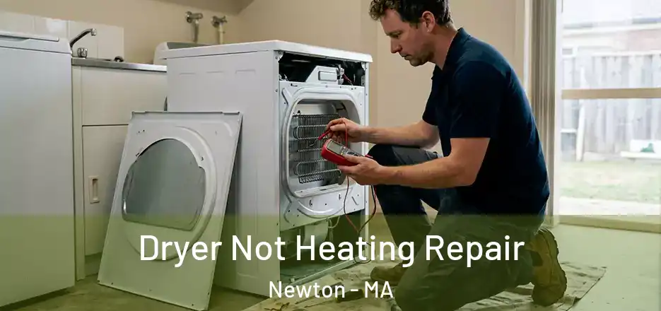 Dryer Not Heating Repair Newton - MA