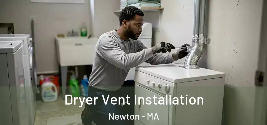  Dryer Vent Installation Newton - MA