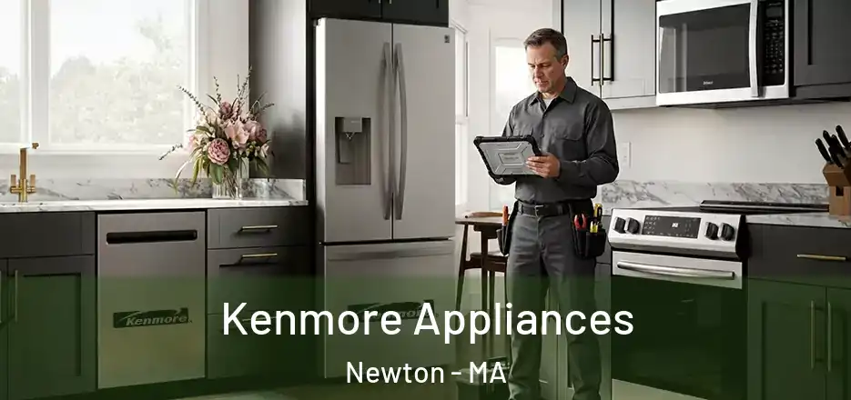 Kenmore Appliances Newton - MA
