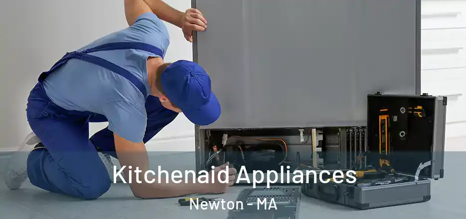 Kitchenaid Appliances Newton - MA