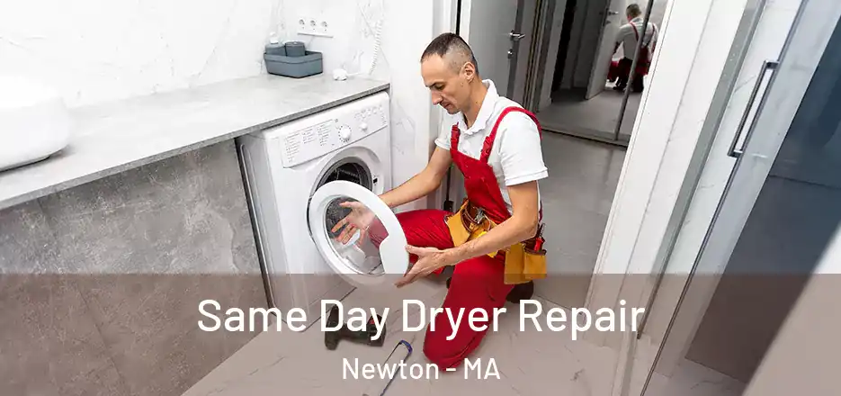 Same Day Dryer Repair Newton - MA