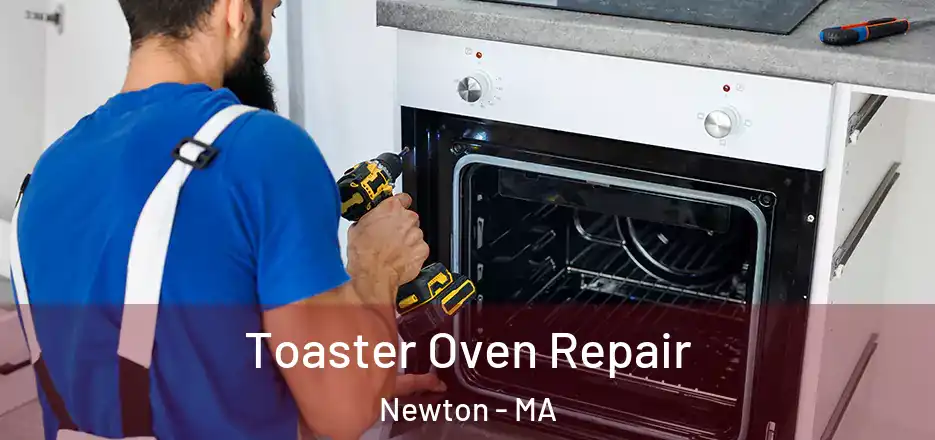Toaster Oven Repair Newton - MA