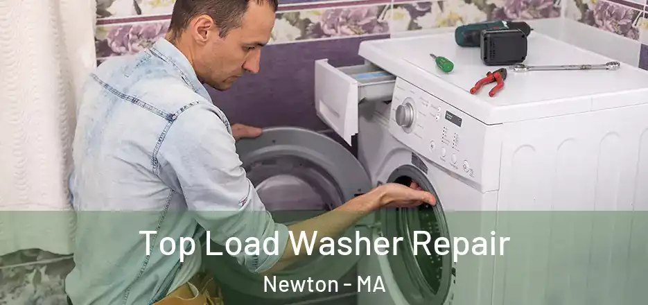 Top Load Washer Repair Newton - MA