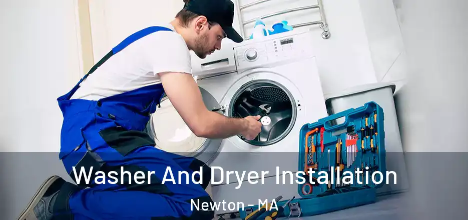 Washer And Dryer Installation Newton - MA